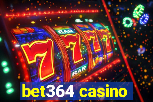 bet364 casino